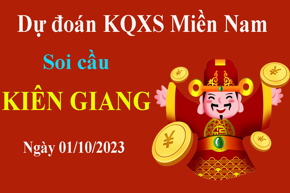 Dự đoán XSKG 1/10/2023 - Soi cầu xổ số Kiên Giang ngày 1 tháng 10