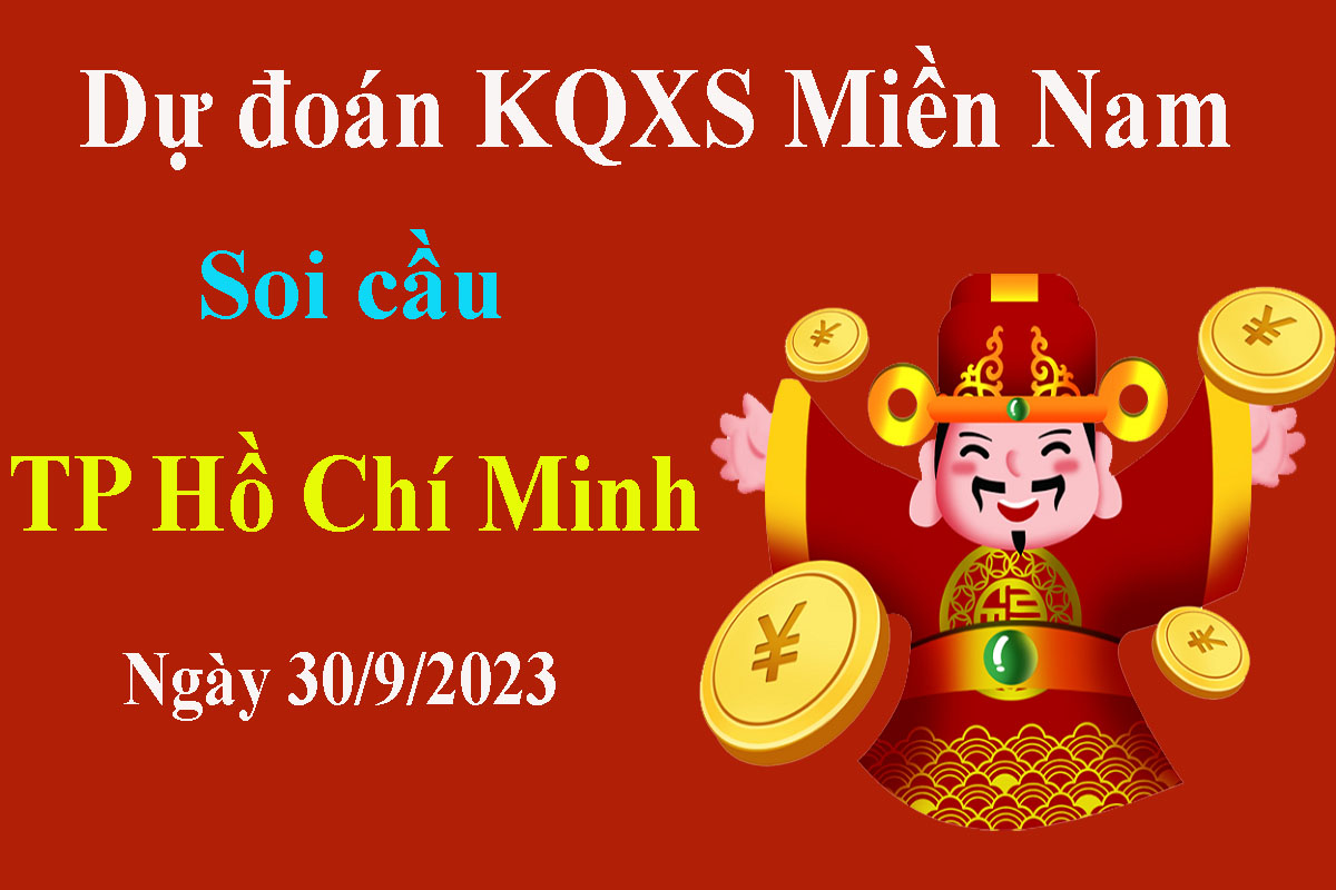 Dự đoán XSHCM, Soi cầu xổ số TP Hồ Chí Minh ngày 30/9/2023
